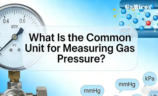 What Is the Common Unit for Measuring Gas Pressure?