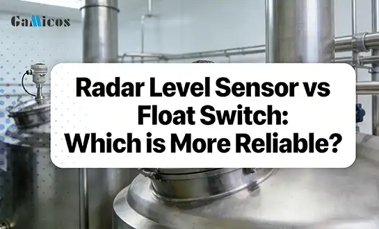 Radar Level Sensor vs Float Switch: Which is More Reliable?