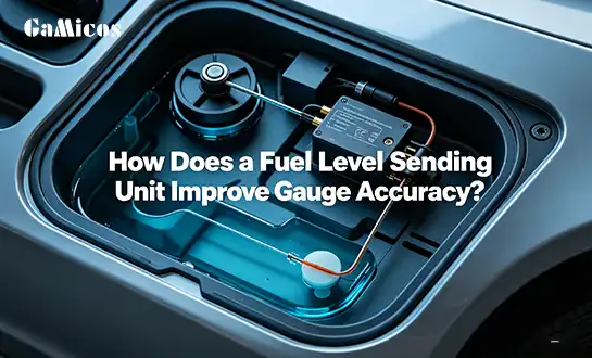 How Does a Fuel Level Sending Unit Improve Gauge Accuracy?