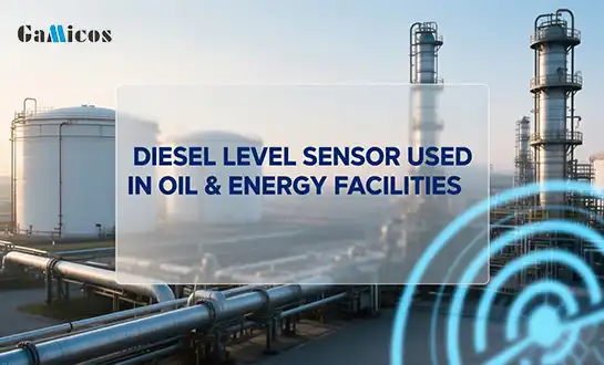 Diesel Level Sensor Used in Oil & Energy Facilities
