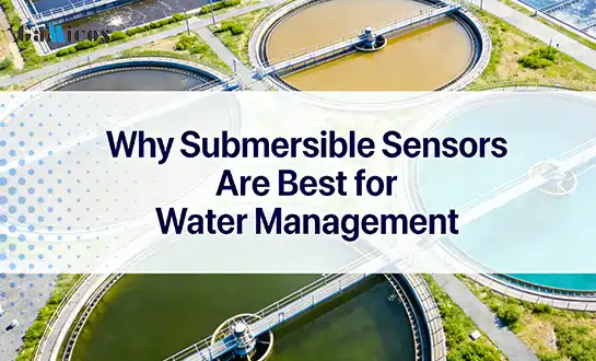 Why Submersible Sensors Are Best for Water Management