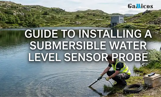 Guide to Installing a Submersible Water Level Sensor Probe