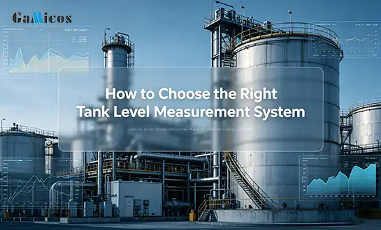 How to Choose the Right Tank Level Measurement System