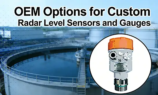 OEM Options for Custom Radar Level Sensors and Gauges