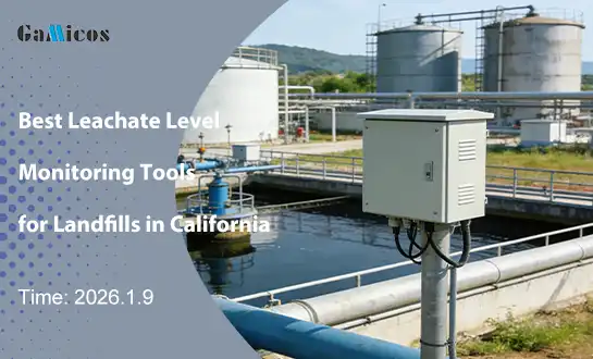 Best Leachate Level Monitoring Tools for Landfills in California
