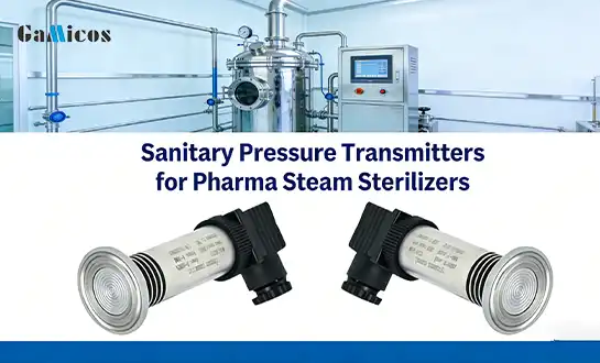Sanitary Pressure Transmitters for Pharma Steam Sterilizers