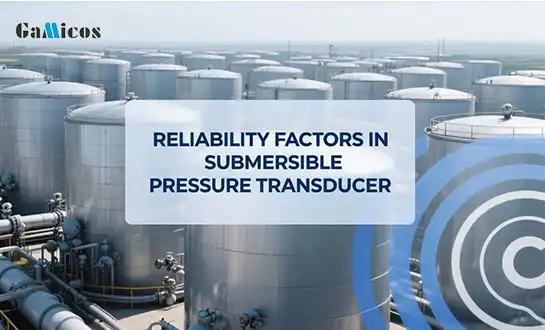 Reliability Factors in Submersible Pressure Transducer