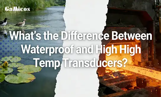 What’s the Difference Between Waterproof and High Temp Transducers?