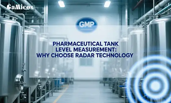Pharmaceutical Tank Level Measurement: Why Choose Radar Technology
