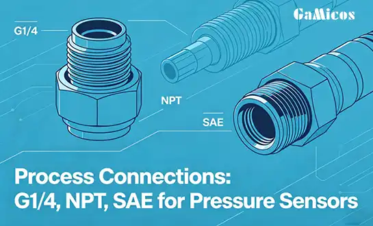 Process Connections: G1/4, NPT, SAE for Pressure Sensors