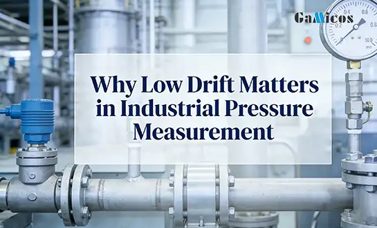 Why Low Drift Matters in Industrial Pressure Measurement
