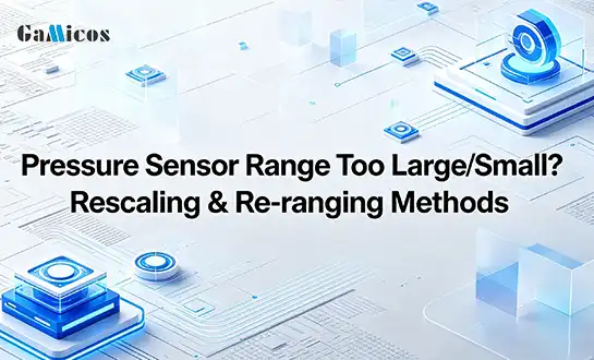 Pressure Sensor Range Too Large/Small? Rescaling & Re-ranging Methods