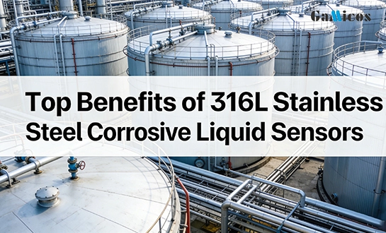Top Benefits of 316L Stainless Steel Corrosive Liquid Sensors