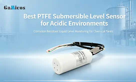 Best PTFE Submersible Level Sensor for Acidic Environments