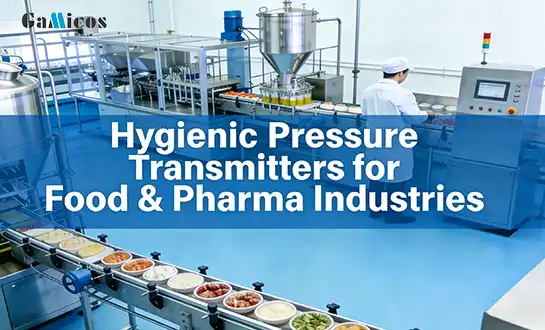 Hygienic Pressure Transmitters for Food & Pharma Industries