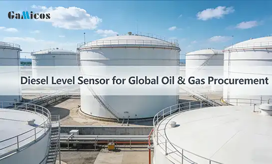 Diesel Level Sensor for Global Oil & Gas Procurement