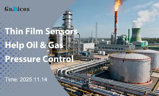 How Do Thin Film Sensors Help Oil & Gas Pressure Control?