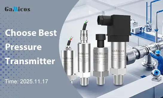 How to Choose the Best Pressure Transmitter for Industrial Applications?