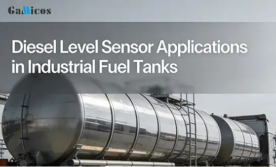 Diesel Level Sensor Applications in Industrial Fuel Tanks
