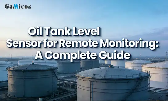 Oil Tank Level Sensor for Remote Monitoring: A Complete Guide