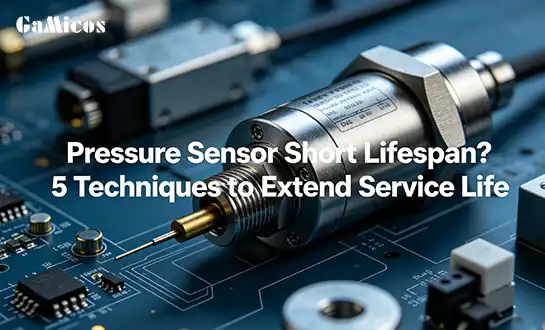 Pressure Sensor Short Lifespan? 5 Techniques to Extend Service Life
