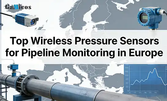 Top Wireless Pressure Sensors for Pipeline Monitoring in Europe