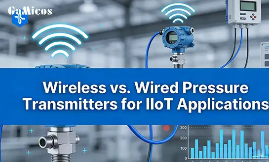 Wireless vs. Wired Pressure Transmitters for IIoT Applications