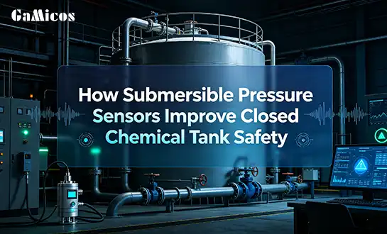 How Submersible Pressure Sensors Improve Closed Chemical Tank Safety