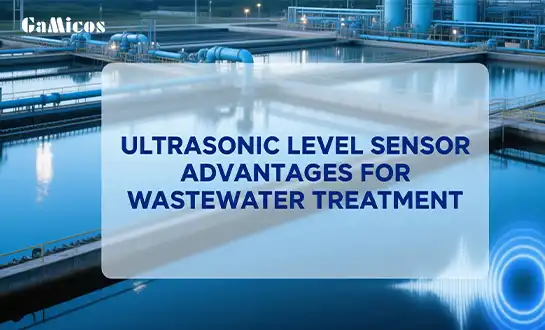 Ultrasonic Level Sensor Advantages for Wastewater Treatment