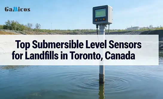 Top Submersible Level Sensors for Landfills in Toronto, Canada