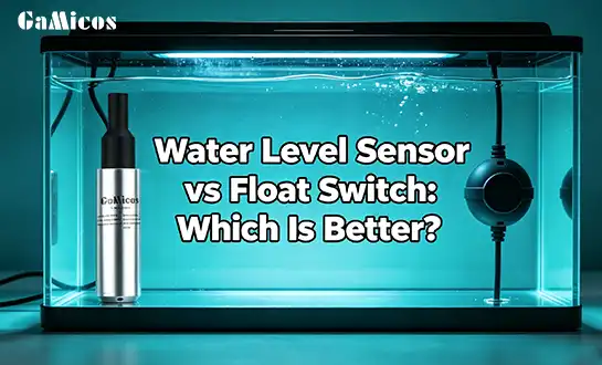 Water Level Sensor vs Float Switch: Which Is Better?